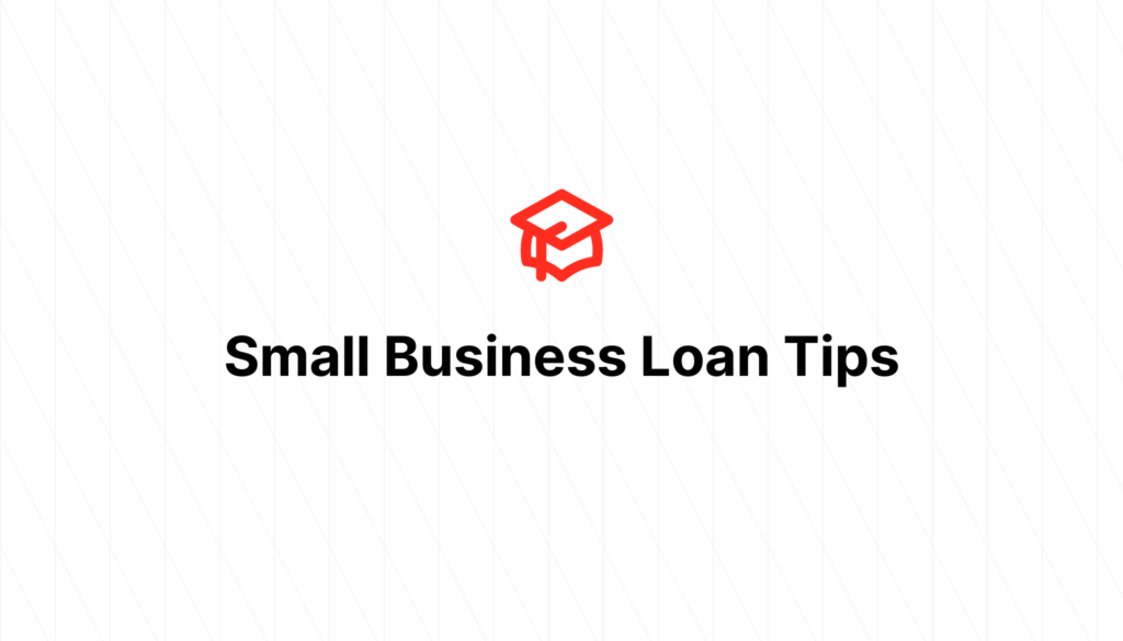 Small Business Loan Tips